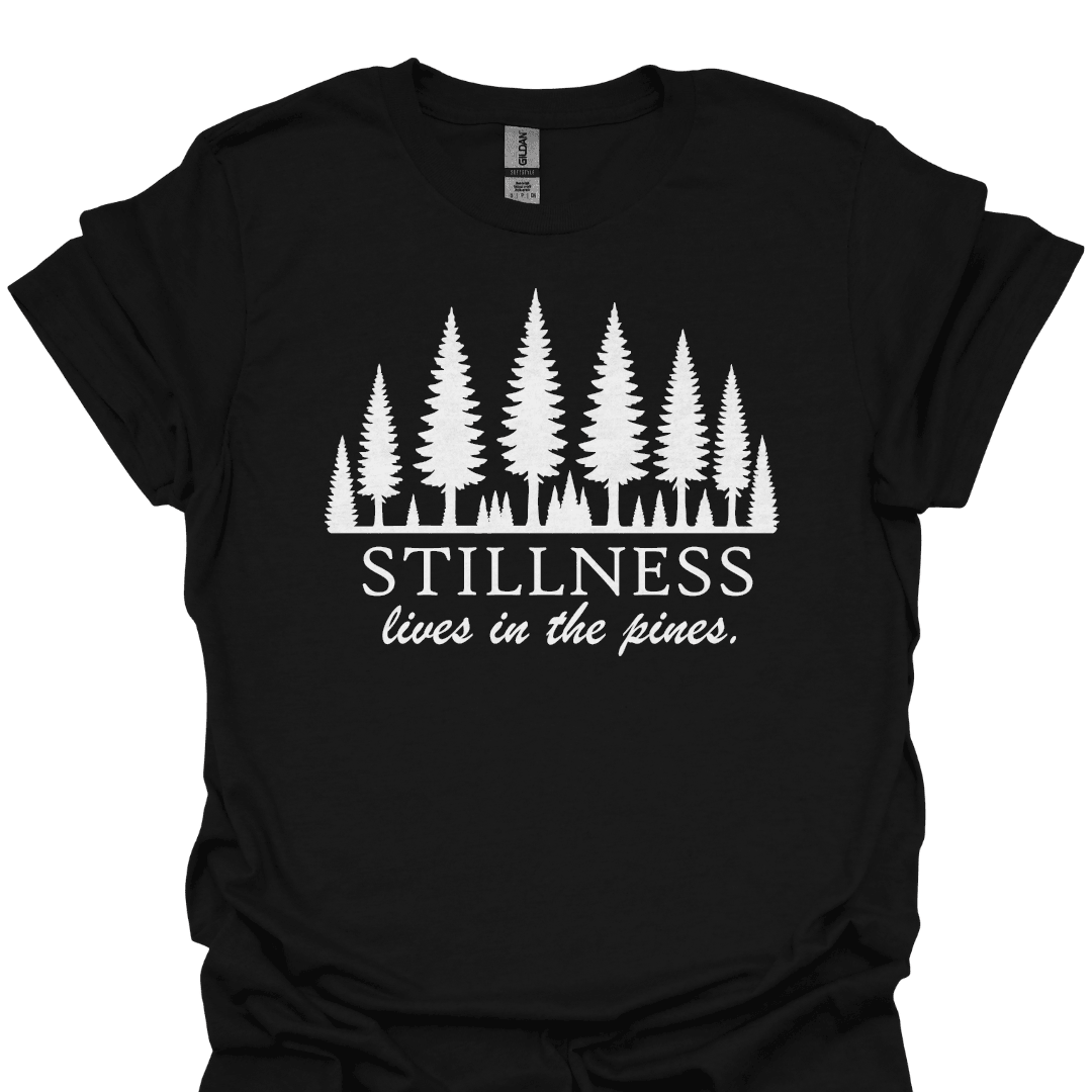 Stillness Lives In The Pines T Shirt Gift For Hiker