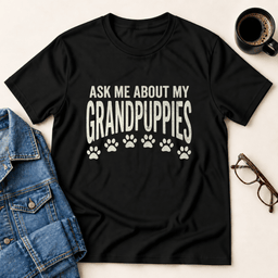 Ask Me About My Grandpuppies T Shirt Gift For Adults