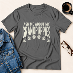 Ask Me About My Grandpuppies T Shirt Gift For Adults