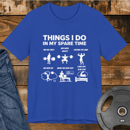 Things I Do In My Spare Time T Shirt Gift For Fitness Lover