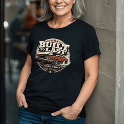Built To Last T Shirt Gift For Adults