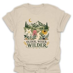 Older Wiser Wilder T Shirt Gift For Hiker