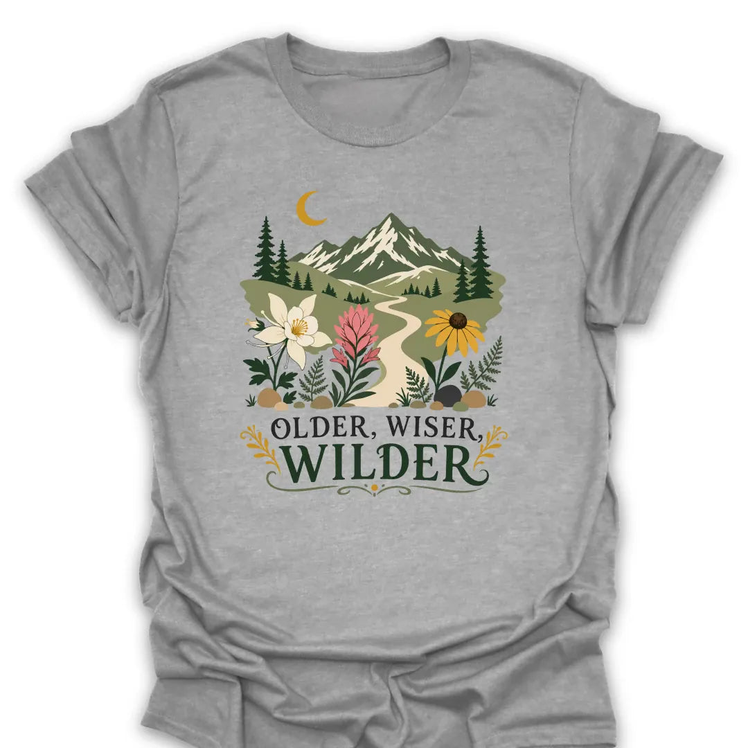 Older Wiser Wilder T Shirt Gift For Hiker