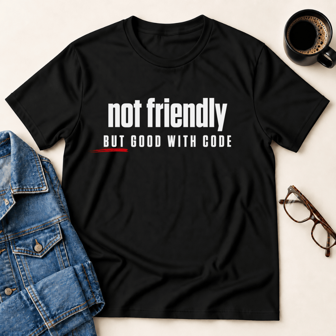 Not Friendly But Good With Code T Shirt Gift For Adults