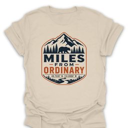 Miles From Ordinary T Shirt Gift For Hiker