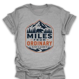 Miles From Ordinary T Shirt Gift For Hiker