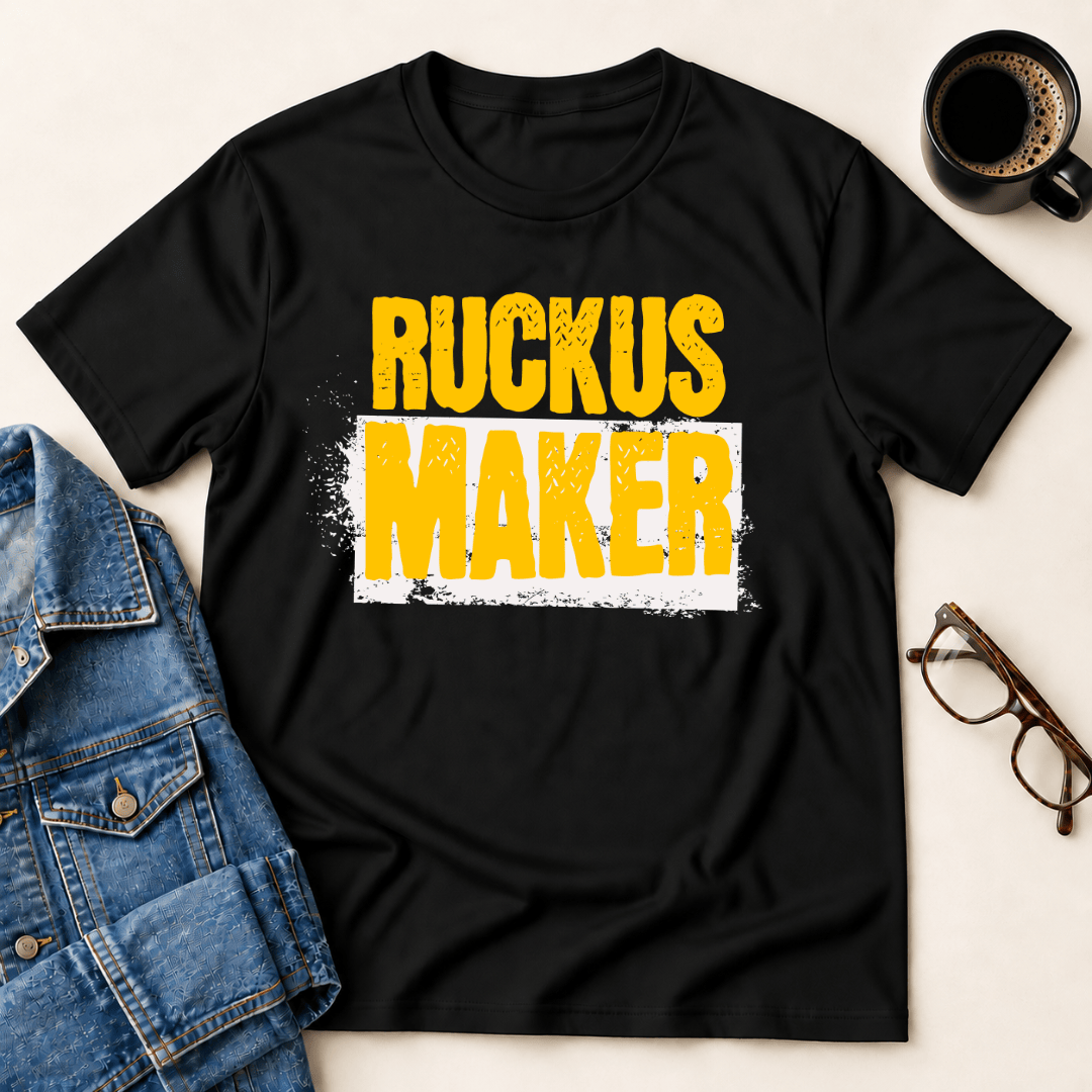 Ruckus Maker T Shirt Gift For Adults