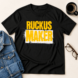 Ruckus Maker T Shirt Gift For Adults