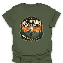 Mountains Wont Wait T Shirt Gift For Hiker