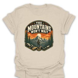 Mountains Wont Wait T Shirt Gift For Hiker