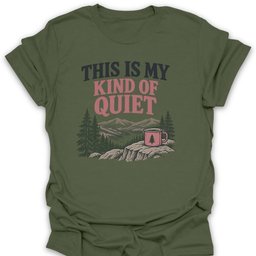 Kind Of Quiet T Shirt Gift For Hiker