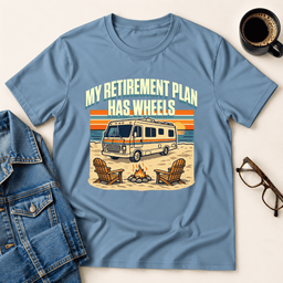My Retirement Plan Has Wheels Motorhome T Shirt Gift For Adults