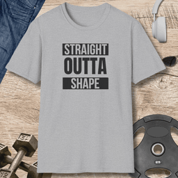 Straight Outta Shape T Shirt Gift For Fitness Lover