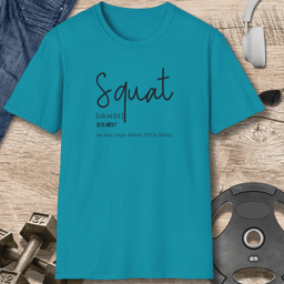 Squat Humor T Shirt Gift For Fitness Lover