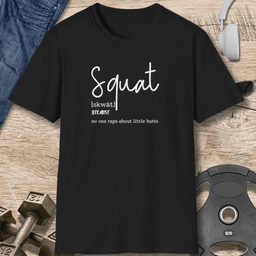 Squat Humor T Shirt Gift For Fitness Lover