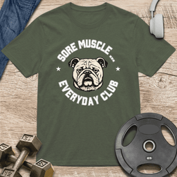 Sore Muscle Everyday Club T Shirt Gift For Fitness Lover