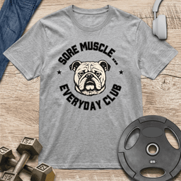 Sore Muscle Everyday Club T Shirt Gift For Fitness Lover