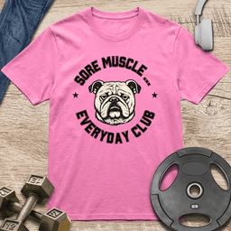 Sore Muscle Everyday Club T Shirt Gift For Fitness Lover