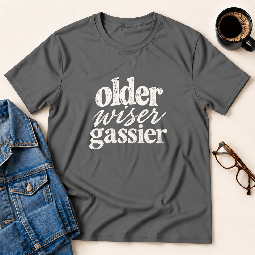 Older Wiser Gassier T Shirt Gift For Adults