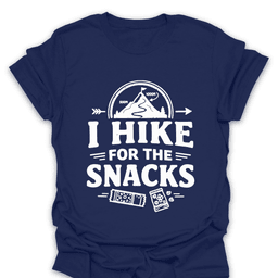 I Hike For The Snacks T Shirt Gift For Hiker