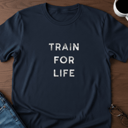 Train For Life T Shirt Gift For Adults