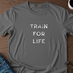 Train For Life T Shirt Gift For Adults