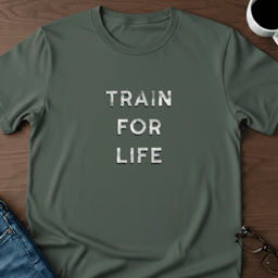 Train For Life T Shirt Gift For Adults