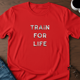 Train For Life T Shirt Gift For Adults