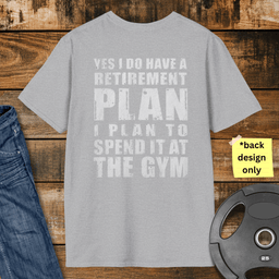 Retirement Plan Gym T Shirt Gift For Fitness Lover