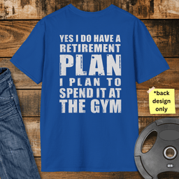 Retirement Plan Gym T Shirt Gift For Fitness Lover