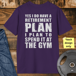 Retirement Plan Gym T Shirt Gift For Fitness Lover