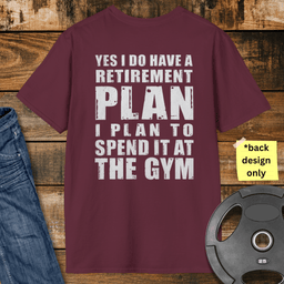 Retirement Plan Gym T Shirt Gift For Fitness Lover