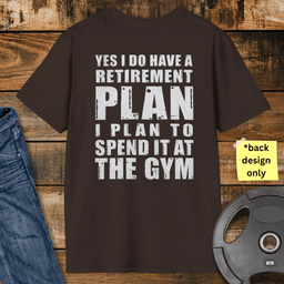 Retirement Plan Gym T Shirt Gift For Fitness Lover