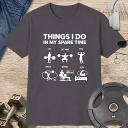 Things I Do T Shirt Gift For Fitness Lover