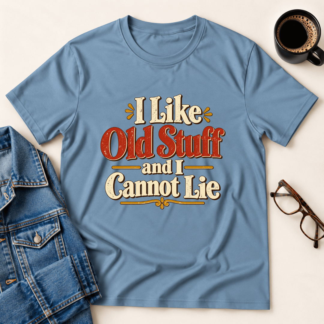 I Like Old Stuff And I Cannot Lie T Shirt Gift For Adults