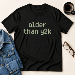 Older Than Y2k T Shirt Gift For Adults