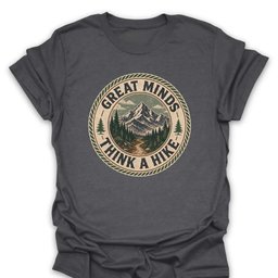 Great Minds Think A Hike Vintage Badge T Shirt Gift For Hiker