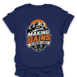 Making Gains In Hiking Lanes T Shirt Gift For Hiker