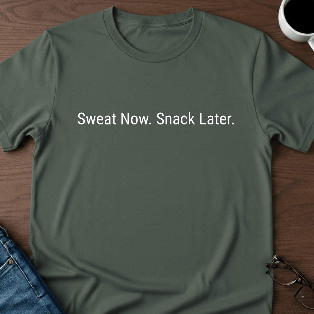 Sweat Now Snack Later T Shirt Gift For Adults