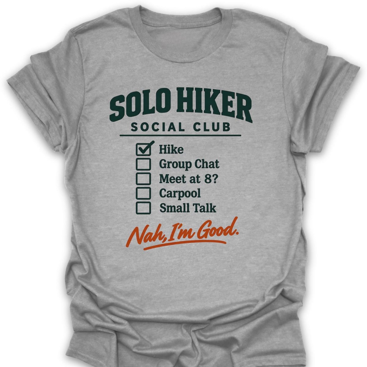 Nah Im Good T Shirt Gift For Hiker