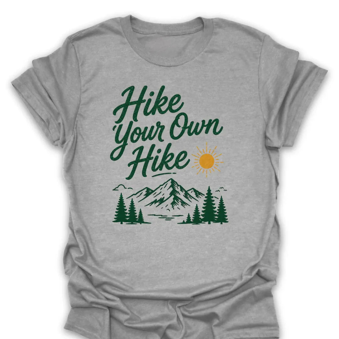 Hike Your Own Hike T Shirt Gift For Hiker