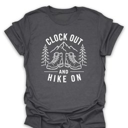 Clock Out Hike On T Shirt Gift For Hiker