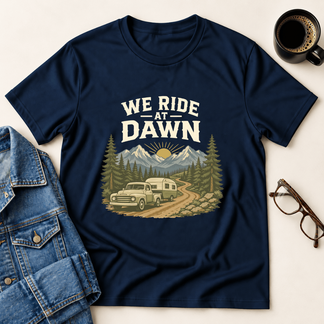 We Ride At Dawn T Shirt Gift For Adults