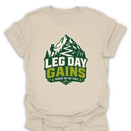 Leg Day Gains T Shirt Gift For Hiker
