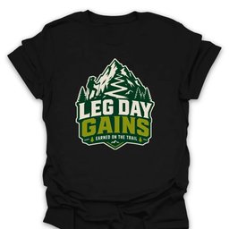 Leg Day Gains T Shirt Gift For Hiker