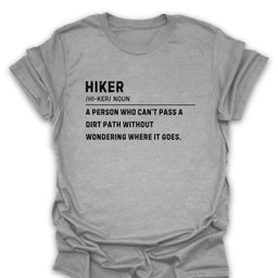 Curious Hiker T Shirt Gift For Hiker