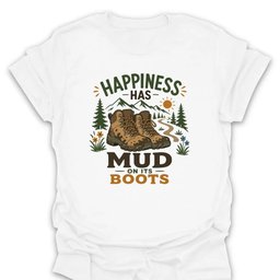Happiness Has Muddy Boots T Shirt Gift For Hiker