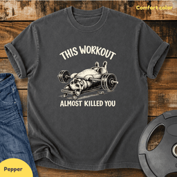 This Workout Almost Killed You Vintage Wash T Shirt Gift For Fitness Lover