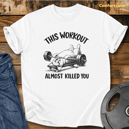 This Workout Almost Killed You Vintage Wash T Shirt Gift For Fitness Lover