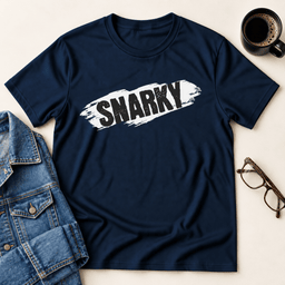 Snarky T Shirt Gift For Adults